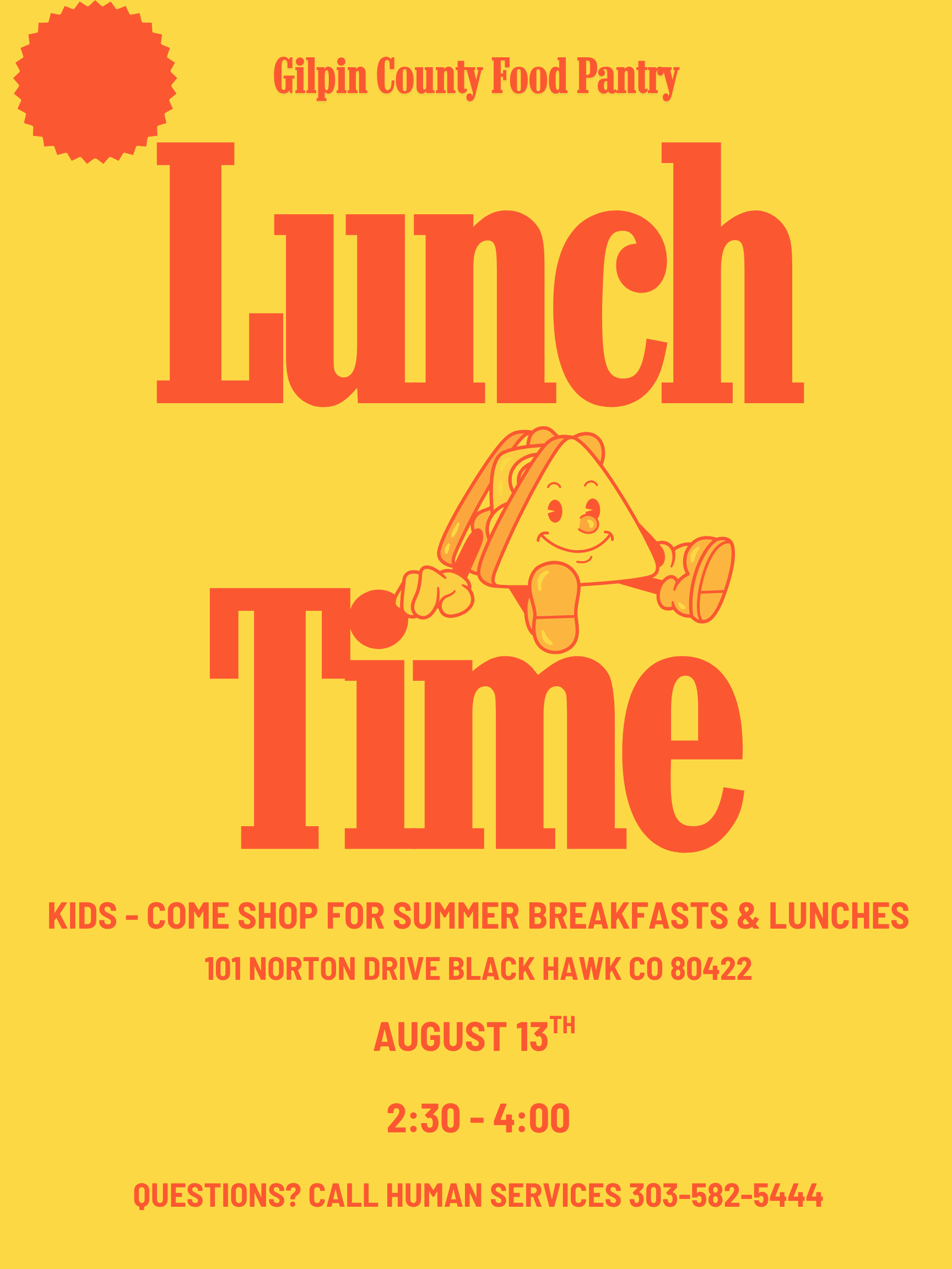 Gilpin County Food Pantry Lunch Time. Kids - come shop for summer breakfasts and lunches. 101 Norton Drive Black Hawk CO 80422. August 13. 2:30 to 4:00. Questions? Call Human Services 303-582-5444